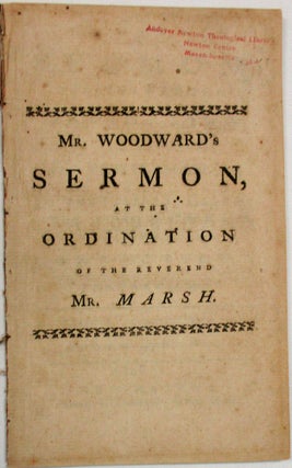 A SERMON, PREACHED AT THE ORDINATION OF THE REVEREND MR. JOHN MARSH, TO THE PASTORAL CARE OF THE FIRST CHURCH, IN WETHERSFIELD, CONNECTICUT, JANUARY XII, 1774.