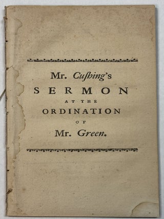 A SERMON PREACHED AT THE ORDINATION OF THE REV. BENJAMIN GREEN, TO THE PASTORAL CARE OF THE FIRST CHURCH OF CHRIST IN MEDWAY; IN CONJUNCTION WITH THE REV. MR. NATHAN BUCKNAM, JUNE 25, 1788. BY...PASTOR OF THE CHURCH IN WALTHAM.