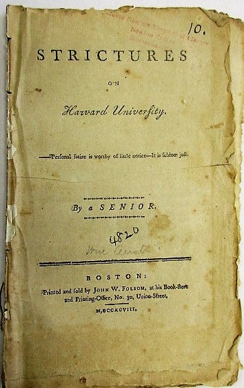 Item #34828 STRICTURES ON HARVARD UNIVERSITY. -- PERSONAL SATIRE IS WORTHY OF LITTLE NOTICE-- IT IS SELDOM JUST. BY A SENIOR. William Austin.