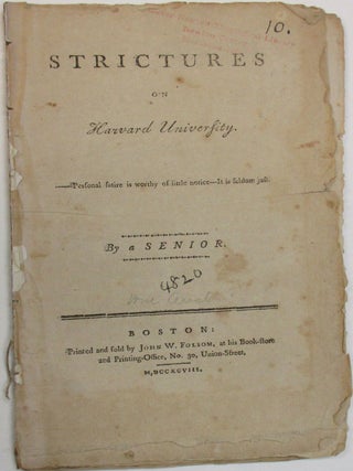 STRICTURES ON HARVARD UNIVERSITY. -- PERSONAL SATIRE IS WORTHY OF LITTLE NOTICE-- IT IS SELDOM JUST. BY A SENIOR.