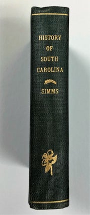 THE HISTORY OF SOUTH CAROLINA, FROM ITS FIRST EUROPEAN DISCOVERY TO ITS ERECTION INTO A REPUBLIC: WITH A SUPPLEMENTARY CHRONICLE OF EVENTS TO THE PRESENT TIME.