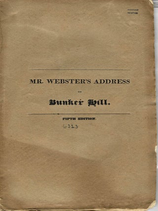 Item #34992 AN ADDRESS DELIVERED AT THE LAYING OF THE CORNER STONE OF THE BUNKER HILL MONUMENT....