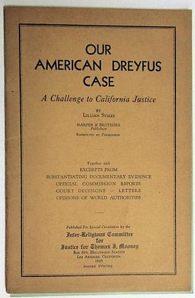 Item #35025 OUR AMERICAN DREYFUS CASE. A CHALLENGE TO CALIFORNIA JUSTICE. Tom Mooney, Lillian Symes