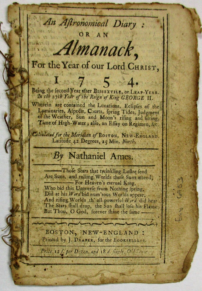 Item #35271 AN ASTRONOMICAL DIARY: OR AN ALMANACK FOR THE YEAR OF OUR LORD CHRIST, 1754... CALCULATED FOR THE MERIDIAN OF BOSTON, NEW- ENGLAND. Nathaniel Ames.