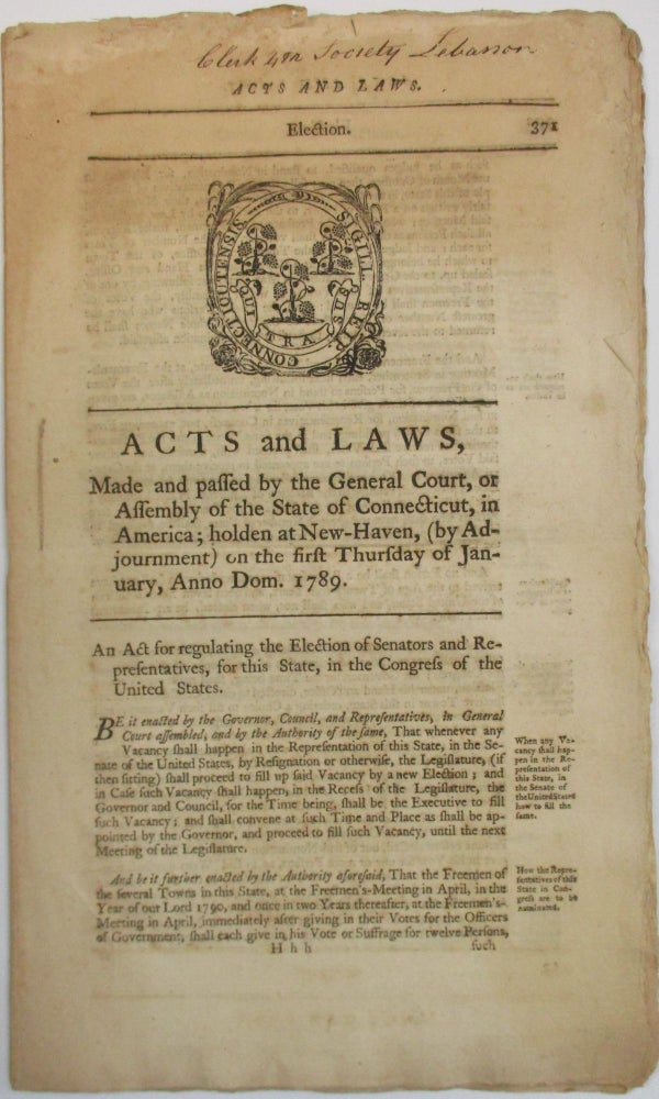 Item #3545 ACTS AND LAWS, MADE AND PASSED BY THE GENERAL COURT, OR ASSEMBLY OF THE STATE OF CONNECTICUT, IN AMERICA; HOLDEN AT NEW-HAVEN, (BY ADJOURNMENT) ON THE FIRST THURSDAY OF JANUARY, ANNO DOM. 1789. Connecticut.