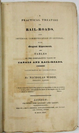 Item #35552 A PRACTICAL TREATISE ON RAIL-ROADS, AND INTERIOR COMMUNICATION IN GENERAL; WITH...