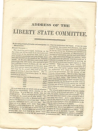 Item #35637 ADDRESS OF THE LIBERTY STATE COMMITTEE. TO THE VOTING FRIENDS OF FREEDOM AND...