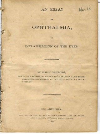 Item #35686 AN ESSAY ON OPHTHALMIA, OR INFLAMMATION OF THE EYES. Elijah Griffiths