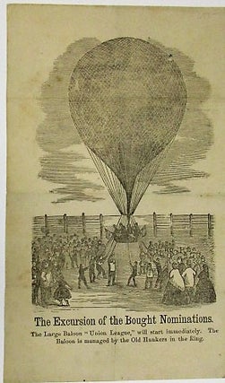 Item #35754 THE EXCURSION OF THE BOUGHT NOMINATIONS. THE LARGE BALOON "UNION LEAGUE," WILL START...