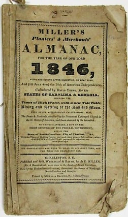 Item #35949 MILLER'S PLANTERS' & MERCHANTS' ALMANAC, FOR THE YEAR OF OUR LORD 1846...CALCULATED...