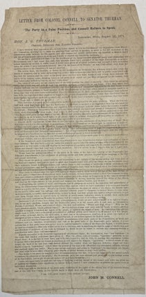 LETTER FROM COLONEL CONNELL TO SENATOR THURMAN. THE PARTY IN A FALSE POSITION, AND CONNELL REFUSES TO SPEAK. LANCASTER, OHIO, AUGUST 2D, 1871. HON. A.G. THURMAN, CHAIRMAN DEMOCRATIC STATE EXECUTIVE COMMITTEE:...
