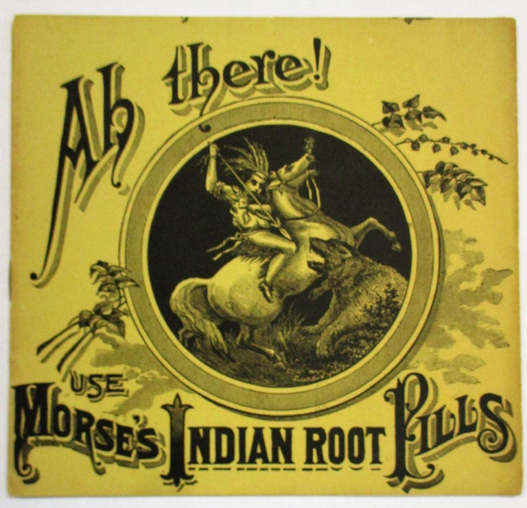 Item #36130 AH THERE! USE MORSE'S INDIAN ROOT PILLS. W. H. Comstock.