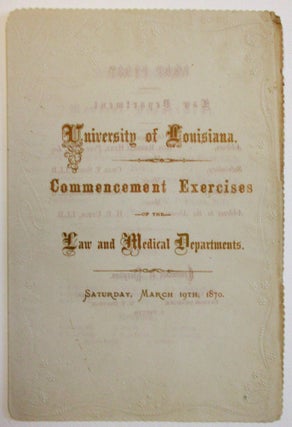 Item #36136 UNIVERSITY OF LOUISIANA. COMMENCEMENT EXERCISES OF THE LAW AND MEDICAL DEPARTMENTS....