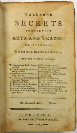 Item #36301 VALUABLE SECRETS CONCERNING ARTS AND TRADES: OR, APPROVED DIRECTIONS, FROM THE BEST...