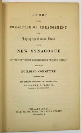 Item #36315 REPORT OF THE COMMITTEE OF ARRANGEMENT FOR LAYING THE CORNER STONE OF THE NEW...