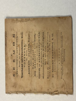 Item #36416 A SERMON PREACHED AT CAMBRIDGE, BEFORE HIS EXCELLENCY THOMAS HUTCHINSON, ESQ;...