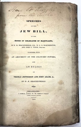 Item #36462 SPEECHES ON THE JEW BILL, IN THE HOUSE OF DELEGATES OF MARYLAND, H. M. BRACKENRIDGE,...