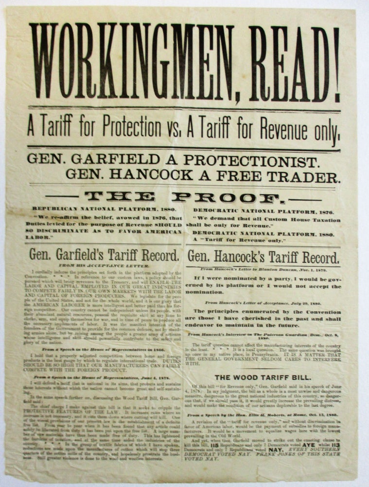 Item #36539 WORKINGMEN, READ! A TARIFF FOR PROTECTION VS. A TARIFF FOR REVENUE ONLY. GEN. GARFIELD A PROTECTIONIST. GEN. HANCOCK A FREE TRADER. THE PROOF. Election of 1880.