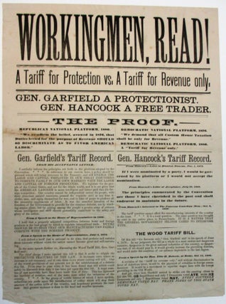 WORKINGMEN, READ! A TARIFF FOR PROTECTION VS. A TARIFF FOR REVENUE ONLY. GEN. GARFIELD A PROTECTIONIST. GEN. HANCOCK A FREE TRADER. THE PROOF...