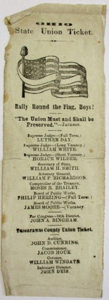 Item #36792 OHIO STATE UNION TICKET. RALLY ROUND THE FLAG, BOYS! "THE UNION MUST AND SHALL BE...