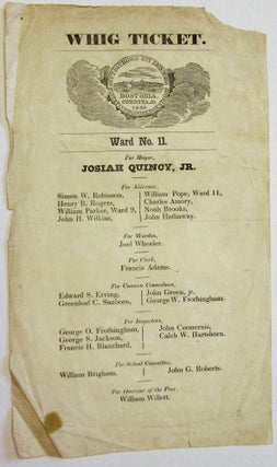 Item #36863 WHIG TICKET. WARD NO. 11. FOR MAYOR, JOSIAH QUINCY, JR. Whig Party in Boston