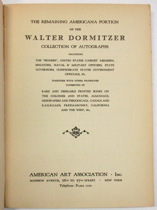THE REMAINING AMERICANA PORTION OF THE WALTER DORMITZER COLLECTION OF AUTOGRAPHS INCLUDING THE "SIGNERS", UNITED STATES CABINET MEMBERS...