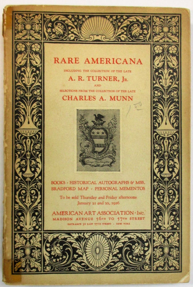 Item #36865 RARE AMERICANA INCLUDING THE COLLECTION OF THE LATE A.R. TURNER, JR. AND SELECTIONS FROM THE COLLECTION OF THE LATE CHARLES A. MUNN. American Art Association.