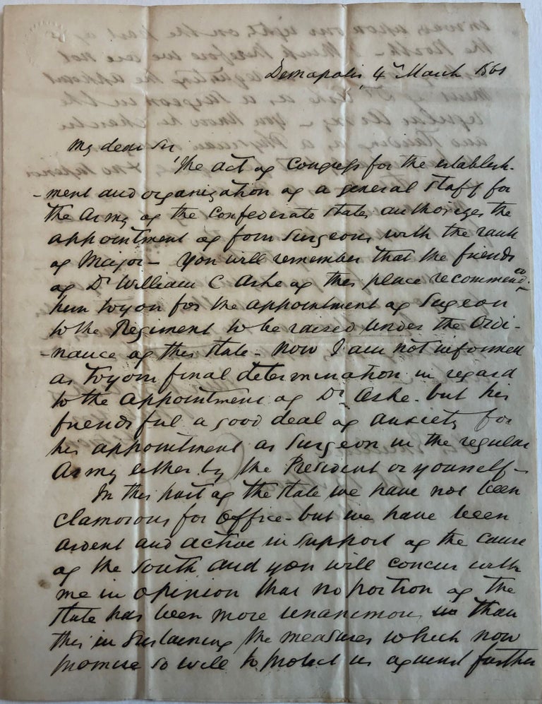 Item #37118 AUTOGRAPH LETTER SIGNED, FROM F.S. LYON OF DEMOPOLIS, TO GOVERNOR A.B. MOORE, 4 MARCH 1861, RECOMMENDING THE APPOINTMENT OF DR. WILLIAM C. ASHE AS SURGEON TO THE REGIMENT WITH RANK OF MAJOR. Alabama in the Confederacy.