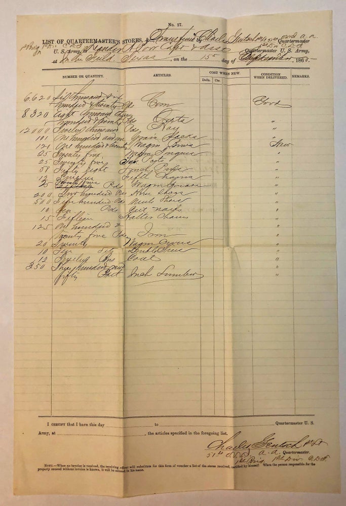 Item #37141 LIST OF QUARTERMASTER STORES, &C. TRANSFERRED BY CHARLES GENTSCH, 1ST LIEUT. , 51ST U.S. ARMY, TO LEANDER A. POOR, CAPT. & ASST. QUARTERMASTER 1ST DIV. C.D.J. AT IN THE FIELD, TEXAS, ON THE 15TH DAY OF SEPTEMBER, 1865. . . SIX THOUSAND SIX HUNDRED & TWENTY PDS CORN. . . EIGHT THOUSAND THREE HUNDRED & TWENTY PDS OATS. . . TWELVE THOUSAND PDS HAY. . . ONE HUNDRED AND ONE PDS GRAIN SACKS. . . &C. Civil War.