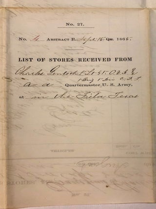 LIST OF QUARTERMASTER STORES, &C. TRANSFERRED BY CHARLES GENTSCH, 1ST LIEUT. , 51ST U.S. ARMY, TO LEANDER A. POOR, CAPT. & ASST. QUARTERMASTER 1ST DIV. C.D.J. AT IN THE FIELD, TEXAS, ON THE 15TH DAY OF SEPTEMBER, 1865. . . SIX THOUSAND SIX HUNDRED & TWENTY PDS CORN. . . EIGHT THOUSAND THREE HUNDRED & TWENTY PDS OATS. . . TWELVE THOUSAND PDS HAY. . . ONE HUNDRED AND ONE PDS GRAIN SACKS. . . &C.