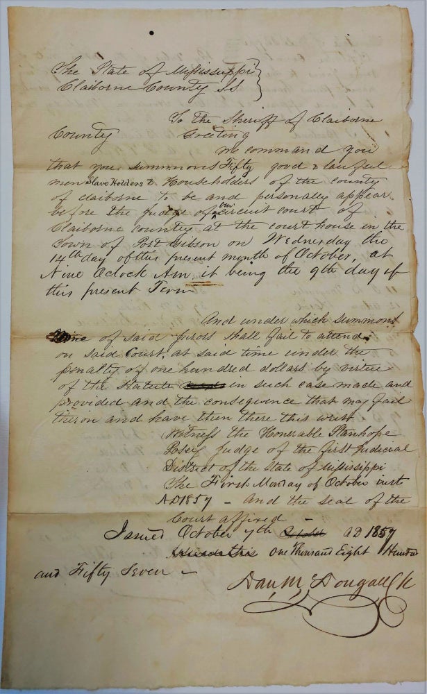 Item #37204 INSTRUCTIONS TO THE CLAIBORNE COUNTY SHERIFF TO SUMMON "FIFTY GOOD AND TRUE MEN SLAVE-HOLDERS AND HOUSEHOLDERS" TO CONSIDER "IN SPECIAL VENIRE OF FIFTY" THE CASE OF "EVERETT A SLAVE." WITH THE SHERIFF'S LIST OF FIFTY SUCH MEN WHOM HE SO SUMMONED. HONORABLE STANHOPE POSEY, JUDGE OF THE FIRST JUDICIAL DISTRICT, PRESIDING. Mississippi Jury.