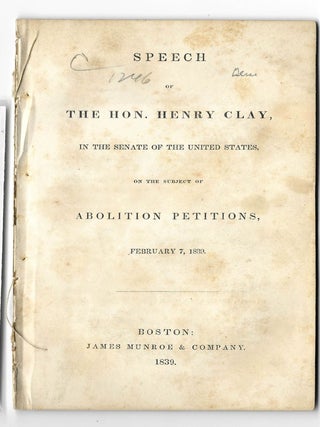Item #37224 SPEECH OF THE HON. HENRY CLAY, IN THE SENATE OF THE UNITED STATES, ON THE SUBJECT OF...