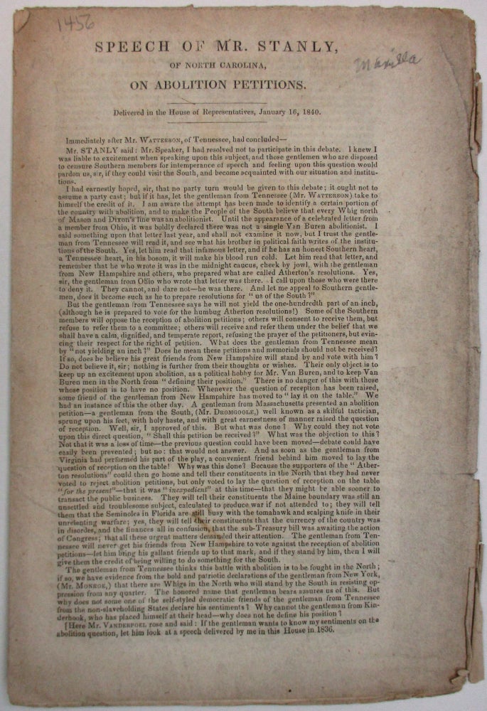 Item #37225 SPEECH OF MR. STANLY, OF NORTH CAROLINA, ON ABOLITION PETITIONS. DELIVERED IN THE HOUSE OF REPRESENTATIVES, JANUARY 16, 1840. Stanly, Edward.