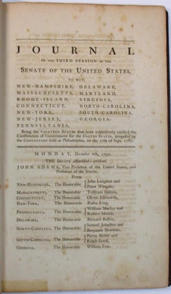 JOURNAL OF THE THIRD SESSION OF THE SENATE OF THE UNITED STATES OF AMERICA, BEGUN AND HELD AT THE CITY OF PHILADELPHIA, DECEMBER 6TH, 1790. AND IN THE FIFTEENTH YEAR OF THE SOVEREIGNTY OF THE SAID UNITED STATES.