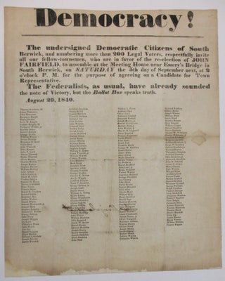 Item #37337 DEMOCRACY! THE UNDERSIGNED DEMOCRATIC CITIZENS OF SOUTH BERWICK, AND NUMBERING MORE...