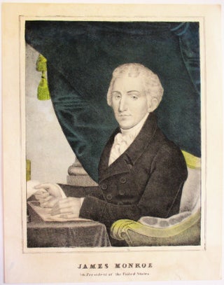 Item #37513 JAMES MONROE 5TH PRESIDENT OF THE UNITED STATES. Nathaniel? Currier