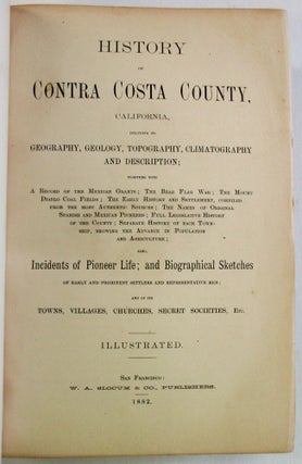 Item #37594 HISTORY OF CONTRA COSTA COUNTY, CALIFORNIA, INCLUDING ITS GEOGRAPHY, GEOLOGY,...