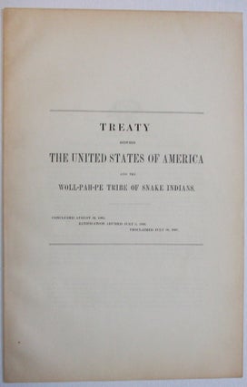 Item #37618 TREATY BETWEEN THE UNITED STATES OF AMERICA AND THE WOLL-PAH-PE TRIBE OF SNAKE...