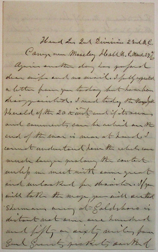 Item #37649 AUTOGRAPH LETTER, SIGNED, FROM UNION GENERAL McLEAN TO HIS WIFE WHILE IN THE FIELD ON SHERMAN'S MARCH THROUGH THE CAROLINAS, 27 MARCH 1865, DISCUSSING THE GRIM FUTURE OF LEE'S ARMY. Nathaniel McLean.