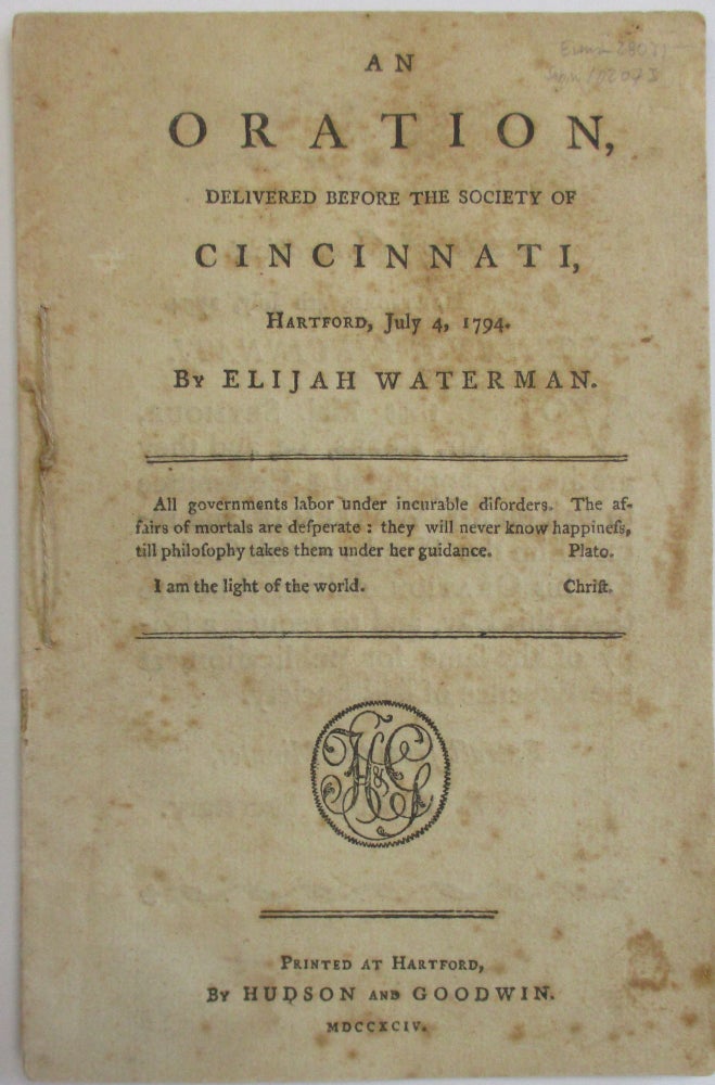 Item #37723 AN ORATION, DELIVERED BEFORE THE SOCIETY OF CINCINNATI, HARTFORD, JULY 4, 1794. Elijah Waterman.