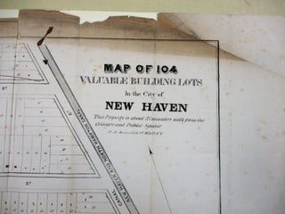 MAP OF 104 VALUABLE BUILDING LOTS IN THE CITY OF NEW-HAVEN. THIS PROPERTY IS ABOUT 25 MINUTES WALK FROM THE COLLEGES AND PUBLIC SQUARE.
