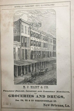 CRESCENT CITY ILLUSTRATED. EDITED AND COMPILED BY EDWIN L. JEWELL. THE COMMERCIAL, SOCIAL, POLITICAL AND GENERAL HISTORY OF NEW ORLEANS, INCLUDING BIOGRAPHICAL SKETCHES OF ITS DISTINGUISHED CITIZENS.