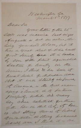 Item #37834 AUTOGRAPH LETTER, SIGNED, FROM WASHINGTON, GEORGIA, 1 MARCH 1877, EXPLAINING THE...