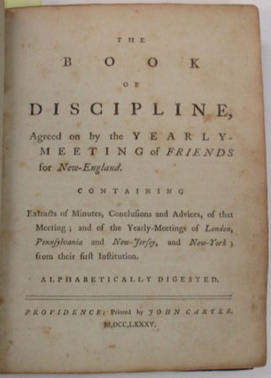 Item #37855 THE BOOK OF DISCIPLINE, AGREED ON BY THE YEARLY-MEETING OF FRIENDS FOR NEW-ENGLAND....