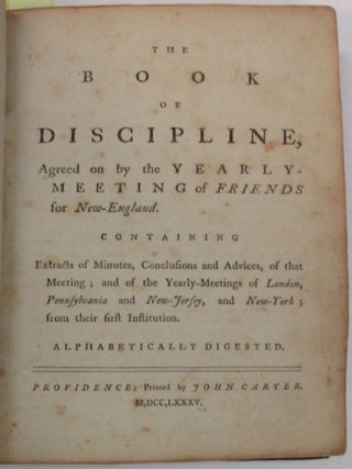 Item #37855 THE BOOK OF DISCIPLINE, AGREED ON BY THE YEARLY-MEETING OF FRIENDS FOR NEW-ENGLAND....