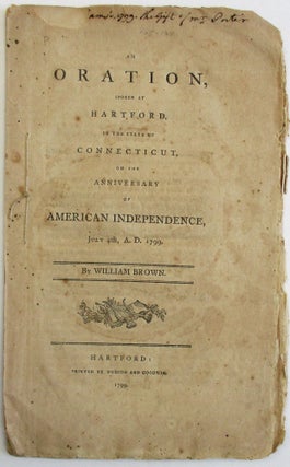 Item #38006 AN ORATION, SPOKEN AT HARTFORD, IN THE STATE OF CONNECTICUT, ON THE ANNIVERSARY OF...