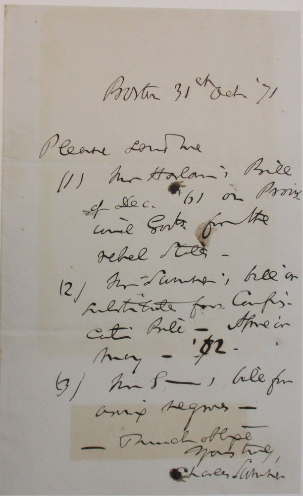 Item #38007 AUTOGRAPH LETTER, SIGNED AS UNITED STATES SENATOR, WRITTEN FROM "BOSTON 31ST OCT '71" ASKING AN UNKNOWN RECIPIENT TO PROVIDE HIM WITH SEVERAL LEGISLATIVE BILLS RELATING TO RECONSTRUCTION. Charles Sumner.