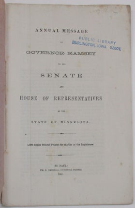 Item #38045 ANNUAL MESSAGE OF GOVERNOR RAMSEY TO THE SENATE AND HOUSE OF REPRESENTATIVES OF THE...