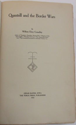 Item #38060 QUANTRILL AND THE BORDER WARS. William Elsey Connelley