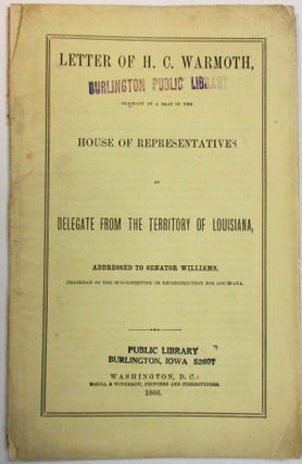Item #38074 LETTER OF H.C. WARMOTH, CLAIMANT OF A SEAT IN THE HOUSE OF REPRESENTATIVES AS...